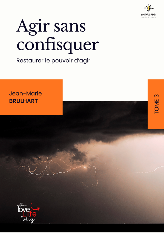 Tome 3 : Agir sans confisquer